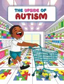 THE UPSIDE OF AUTISM THE UPSIDE OF AUTISM