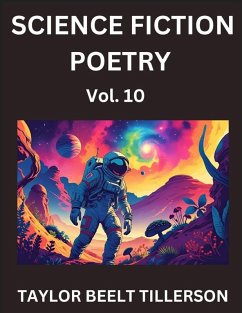 Cover Science Fiction Poetry (Volume 10)- SciFi, Fantasy, and Speculative Poetry, Discover Chronicles of the Sci-fi Stellar Verse, Echoes of the Void, and Nebula Narrative Anthology