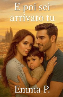 E poi sei arrivato tu - P., Emma E poi sei arrivato tu - P., Emma