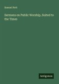 Sermons on Public Worship, Suited to the Times
