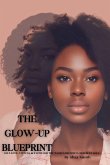 The Glow-Up Blueprint The Glow-Up Blueprint