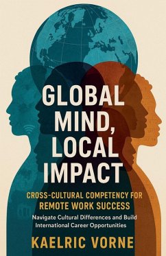 Cover Global Mind, Local Impact- Cross Cultural Competency for Remote Work Success