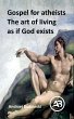 Gospel for atheists. The art of living... - Bild 1