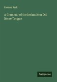 A Grammar of the Icelandic or Old Norse Tongue