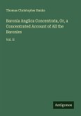 Baronia Anglica Concentrata, Or, a Concentrated Account of All the Baronies