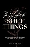 The Weight of Soft Things