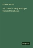 Ten Thousand Things Relating to China and the Chinese