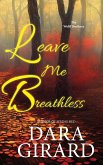 Leave Me Breathless (Large Print Edition) Leave Me Breathless (Large Print Edition)