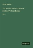 The Poetical Works of Robert Southey: With a Memoir