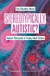 Stereotypically Autistic? - Bild 1