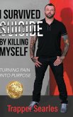 I Survived Suicide by Killing Myself
