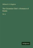 The Circassian Chief : A Romance of Russia The Circassian Chief : A Romance of Russia