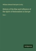 History of the Rise and Influence of the Spirit of Rationalism in Europe