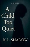 A Child Too Quiet A Child Too Quiet