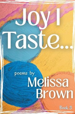 Joy I Taste - Brown, Melissa Joy I Taste - Brown, Melissa