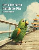 Percy the Parrot Patrols the Pier (eBook, ePUB)