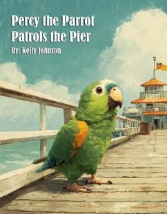 Cover Percy the Parrot Patrols the Pier (eBook, ePUB)