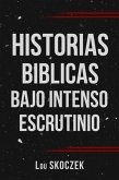 HISTORIAS BIBLICAS BAJO INTENSO ESCRUTINIO (eBook, ePUB)
