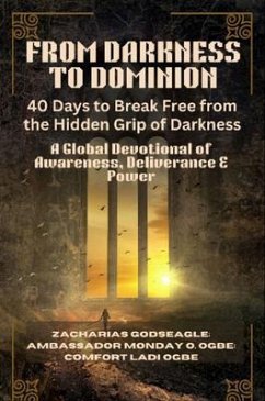 Cover DES TÉNÈBRES À LA DOMINATION - 40 jours pour se libérer de l'emprise cachée des ténèbres (eBook, ePUB)