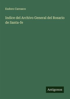 Indice del Archivo General del Rosario de Santa-fe Cover Indice del Archivo General del Rosario de Santa-fe