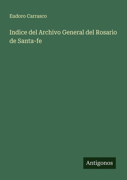 Indice del Archivo General del Rosario de Santa-fe