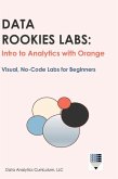 Data Rookies Labs Intro to Analytics with Orange Data Rookies Labs Intro to Analytics with Orange