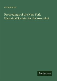 Proceedings of the New York Historical Society for the Year 1849 - Anonymous