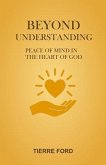 BEYOND UNDERSTANDING (eBook, ePUB) BEYOND UNDERSTANDING (eBook, ePUB)