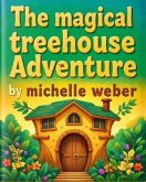 The magical treehouse adventure (eBook, ePUB) The magical treehouse adventure (eBook, ePUB)