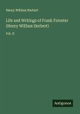Life and Writings of Frank Forester (Henry William Herbert) Life and Writings of Frank Forester (Henry William Herbert)