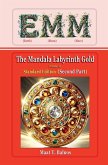 EMM (Earth) (Moon) (Mars) The Mandala Labyrinth Gold (Volume-A) Standard Edition (Second Part) EMM (Earth) (Moon) (Mars) The Mandala Labyrinth Gold (Volume-A) Standard Edition (Second Part)