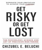 Get Risky or Get Lost (eBook, ePUB) Get Risky or Get Lost (eBook, ePUB)