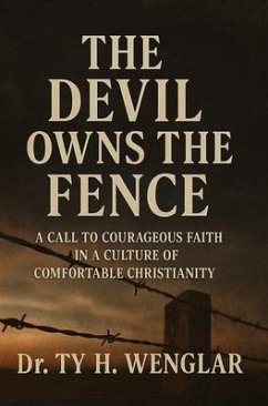 The Devil Owns the Fence: (eBook, ePUB) - Wenglar, Ty H