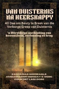 Cover VAN DUISTERNIS NA HEERSKAPPY - 40 Dae om Bevry te Breek van die Verborge Greep van Duisternis (eBook, ePUB)