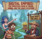Digital Empires: The Tumultuous Reign of Crogge, Shenna, and the Legacy of Elysium (eBook, ePUB)
