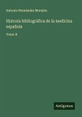 Historia bibliográfica de la medicina española Historia bibliográfica de la medicina española