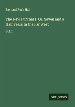 Cover The New Purchase: Or, Seven and a Half Years In the Far West