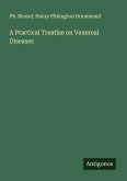A Practical Treatise on Venereal Diseases