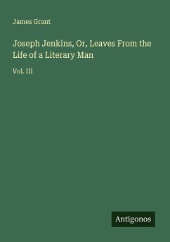 Joseph Jenkins, Or, Leaves From the Life of a Literary Man - Grant, James
