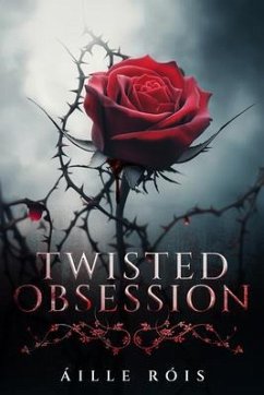 Twisted Obsession (eBook, ePUB) - Róis, Áille