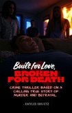 Built for Love, Broken for Death (eBook, ePUB)
