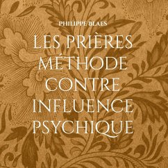 les prières méthode contre influence psychique - Blaes, Philippe