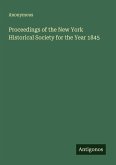 Proceedings of the New York Historical Society for the Year 1845 Proceedings of the New York Historical Society for the Year 1845