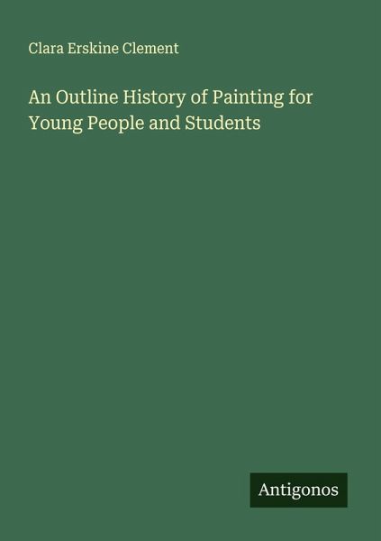 An Outline History of Painting for Young People and Students An Outline History of Painting for Young People and Students