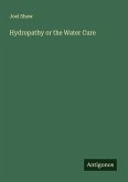 Hydropathy or the Water Cure