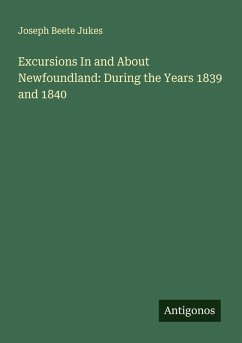 Cover Excursions In and About Newfoundland: During the Years 1839 and 1840