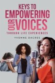 KEYS TO EMPOWERING OUR VOICES Through Life Experiences (eBook, ePUB)