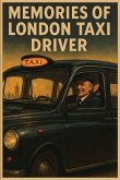 The Memories of London Taxi Driver The Memories of London Taxi Driver