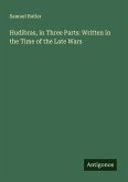 Hudibras, in Three Parts: Written in the Time of the Late Wars