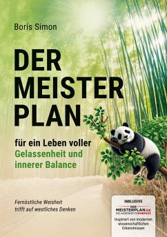 Der Meisterplan für ein Leben voller Gelassenheit und innerer Balance Der Meisterplan für ein Leben voller Gelassenheit und innerer Balance